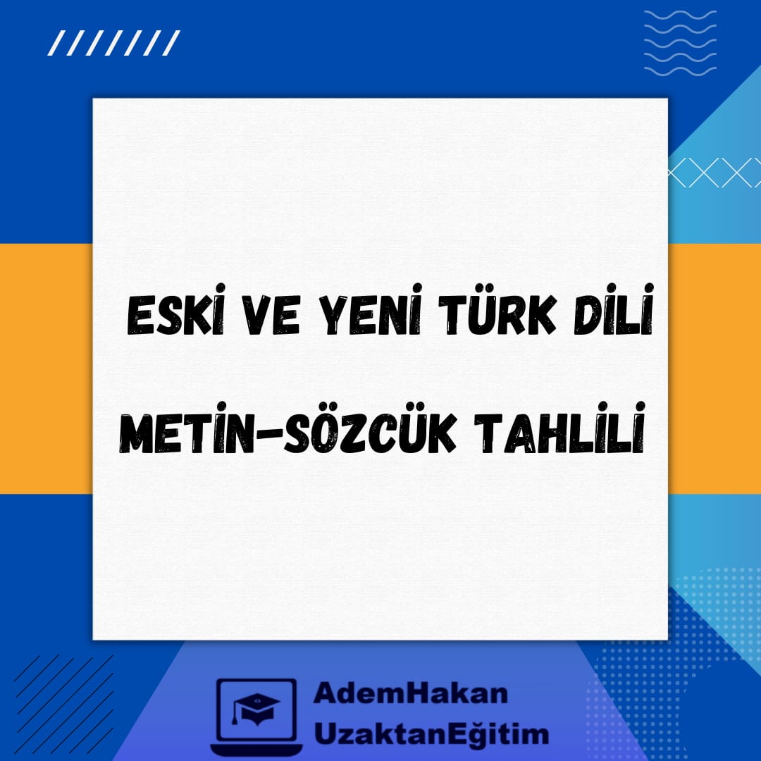 Eski ve Yeni Türk Dili / Metin Tahlili